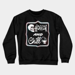 Horror Movies and Chill Crewneck Sweatshirt